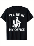 Men's T-Shirt Ill Be In My Office Toilet Humor Graphic With Sitting Figure