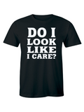 Men's T-Shirt Do I Look Like I Care Bold White Letters Black Statement Shirt