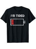 Men's T-Shirt Im Tired Low Battery Symbol With Worn Out Energy Meter