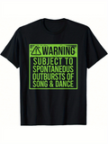 Men's T-Shirt Warning Spontaneous Outbursts Of Song Dance With Neon Green Sign Text T Shirt
