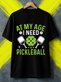 Men's T-Shirt At My Age I Need Pickleball Green Ball And Two Rackets Surrounded By Lightning