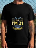 Men's T-Shirt Im Not Fifty Im Twenty One With Experience Lettering Graphic Design