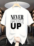 Men's T-Shirt Never Give Up Bold Inspirational Typography Letters White Shirt