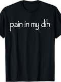 Men's T-Shirt Pain In My Dih Handwritten Font On Plain Black Shirt