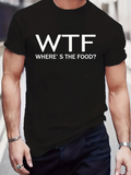 Men's T-Shirt WTF Wheres The Food Bold Statement On Black Shirt