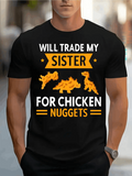 Men's T-Shirt Will Trade My Sister For Chicken Nuggets With Golden Dinosaur Shaped Nuggets
