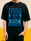 Men's T-Shirt What Others Think Of You As None Business Statement Typography Unisex Short Sleeve Black T Shirt