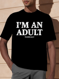 Men's T-Shirt Im An Adult Technically Wearing Relaxed Fit Solid Black Tshirt