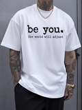 Men's T-Shirt Be You The World Will Adjust Bold Minimalist Statement Typography Shirt