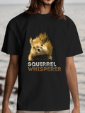 Men's T-Shirt Squirrel Whisperer With Furry Brown Animal Surrounded By Forest Squirrel