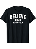 Men's T-Shirt Believe In Yourself Bold Motivational Quote Typography T Shirt