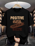 Men's T-Shirt Positive Life Attitude Vibes With Painted Brushstroke Text Art