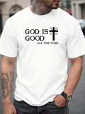 Men's T-Shirt God Is Good All The Time With Minimalist Cross Faith Symbol