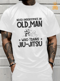 Men's T-Shirt Never Underestimate An Old Man Practicing Jiu Jitsu Martial Arts