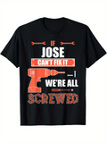 Men's T-Shirt If Jose Cant Fix It Were All Screwed With Red Tools Electric Drill Graphic