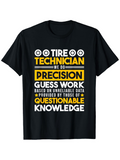 Men's T-Shirt Tire Technician Precision Guess Work With Bold Statement Lettering T Shirt