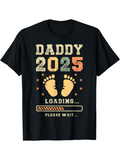 Men's T-Shirt Daddy 2025 Loading Please Wait With Baby Footprints