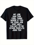 Men's T-Shirt My Job Has This Cool Thing Printed White Block Letters On Black Cotton Shirt