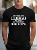 Men's T-Shirt Dont Mess With Old People Message Printed Black Tshirt