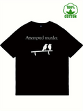 Men's T-Shirt Attempted Murder Two Black Birds Perched On A Lone Branch T Shirt