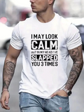 Men's T-Shirt I May Look Calm But In My Head I Have Slapped You Three Times Bold Black Text