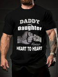 Men's T-Shirt Daddy And Daughter Always Heart To Heart Hands