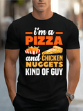 Men's T-Shirt I Am A Pizza And Chicken Nuggets Kind Of Guy With Colorful Food Graphics