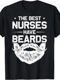 Men's T-Shirt The Best Nurses Have Beards With Retro Typography And Large White Beard