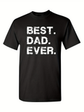 Men's T-Shirt Best Dad Ever With Bold Distressed White Lettering On Black Shirt