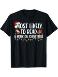 Men's T-Shirt Most Likely To Read A Book On Christmas Surrounded By Holiday Lights And Festive Decorations