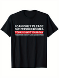 Men's T-Shirt I Can Only Please One Person Each Day White Bold Font Black T Shirt
