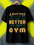 Men's T-Shirt A Bad Day Can Be Made Better By Going To The Gym With Workout Weights Motivational Fitness Gym