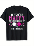 Men's T-Shirt If Youre Happy And You Know It Pills With Splashes And Falling Capsules