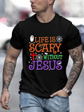 Men's T-Shirt Life Is Scary Without Jesus Colorful Halloween Themed Letters With Cross And Ghost