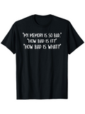 Men's T-Shirt My Memory Is So Bad Funny Quote With White Playful Lettering T Shirt