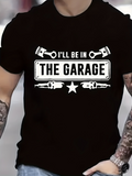 Men's T-Shirt Ill Be In The Garage With Pistons Wrenches And Classic License Plate Star