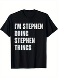 Men's T-Shirt Im Stephen Doing Stephen Things Bold Letters On Minimalist Black T Shirt