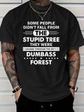 Men's T-Shirt Some People Walked Through Entire Dumbass Forest Quote Graphic T Shirt