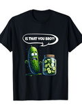 Men's T-Shirt Is That You Bro Funny Cartoon Pickle Jar Cucumber Artwork