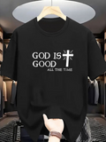 Men's T-Shirt God Is Good Bold White Text With Stylized Cross Graphic T Shirt