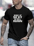 Men's T-Shirt Woke Up Sexy As Hell Again Bold White Letters Statement T Shirt