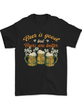 Men's T-Shirt Beer Is Good But Beers Are Better With Foamy Glasses Surrounded By Bubbles