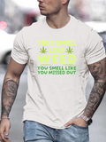 Men's T-Shirt I Smell Like Weed Funny Text With Green Leaf Graphic
