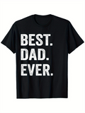 Men's T-Shirt Best Dad Ever Bold White Distressed Slogan On Black Cotton T Shirt