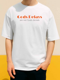 Men's T-Shirt Gods Delays Are Not Gods Denials Orange Statement On White Shirt