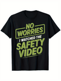 Men's T-Shirt No Worries I Watched The Safety Video Statement Typography T Shirt