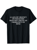 Men's T-Shirt A Lack Of Urgency On Your Part White Block Letters On Black Cotton Fabric T Shirt