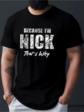 Men's T-Shirt Because Im Nick Thats Why Vintage Cracked Lettering On Simple Black Shirt
