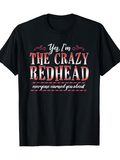Men's T-Shirt Yes Im The Crazy Redhead Everyone Warned You About Bold Lettering Design Redhead