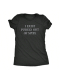 Men's T-Shirt I Exist Purely Out Of Spite Minimalist Typography Statement T Shirt